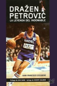 cover of the book Dražen Petrović: La leyenda del indomable