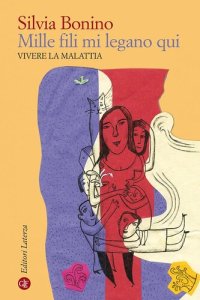 cover of the book Mille fili mi legano qui. Vivere la malattia. Ediz. ampliata