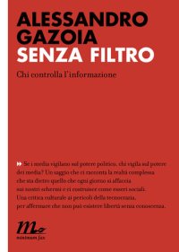 cover of the book Senza filtro. Chi controlla l'informazione