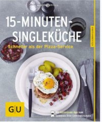 cover of the book 15-Minuten-Single-Küche: Schneller als der Pizza-Service