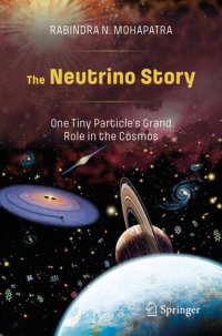 cover of the book The Neutrino Story: One Tiny Particle’s Grand Role in the Cosmos