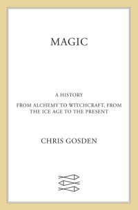 cover of the book The History of Magic: From Alchemy to Witchcraft, from the Ice Age to the Present