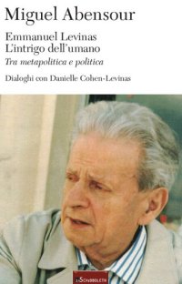 cover of the book Emmanuel Levinas. L'intrigo dell'umano. Tra metapolitica e politica. Dialogo con Danielle Cohen-Levinas