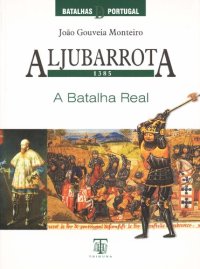 cover of the book Aljubarrota, 1385: A Batalha Real