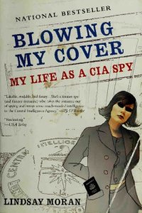 cover of the book Blowing My Cover: My Life as a CIA Spy