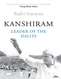 cover of the book Kanshiram: Leader of the Dalits