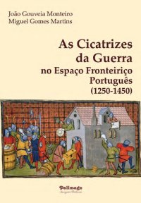 cover of the book As Cicatrizes da Guerra no Espaço Fronteiriço Português (1250-1450)