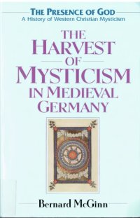 cover of the book The Harvest of Mysticism in Medieval Germany