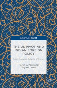 cover of the book The US Pivot and Indian Foreign Policy Asia’s Evolving Balance of Power