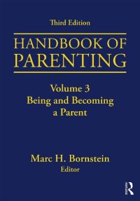 cover of the book Handbook of Parenting: Volume 3: Being and Becoming a Parent, Third Edition