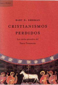 cover of the book Cristianismos perdidos : los credos proscritos del Nuevo Testamento