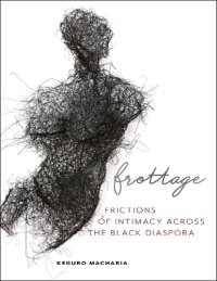 cover of the book Frottage: Frictions of Intimacy Across the Black Diaspora