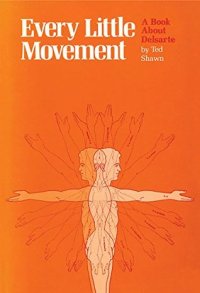 cover of the book Every Little Movement: A Book About Delsarte