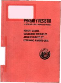 cover of the book Pensar y resistir. Una sociología crítica después de Foucault