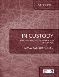 cover of the book In Custody: Law, Impunity and Prisoner Abuse in South Asia