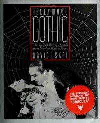 cover of the book Hollywood Gothic: The Tangled Web of Dracula from Novel to Stage to Screen