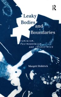 cover of the book Leaky Bodies and Boundaries Feminism, postmodernism and (bio)ethics