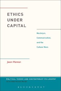 cover of the book Ethics Under Capital: Macintyre, Communication, and the Culture Wars