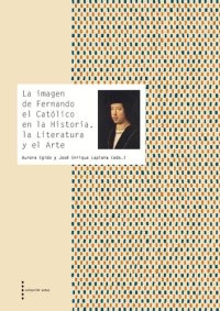 cover of the book La imagen de Fernando el Católico en la historia, la literatura y el arte