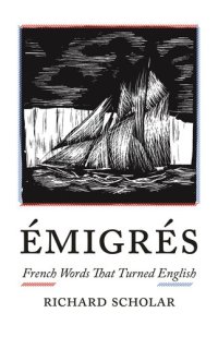 cover of the book Émigrés: French Words That Turned English