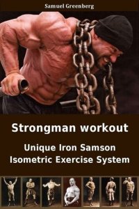 cover of the book Strongman workout: Unique Iron Samson Isometric Exercise System