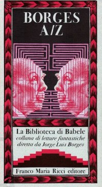 cover of the book A/Z. Dizionario Borgesano