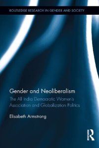 cover of the book Gender and Neoliberalism: The All India Democratic Women’s Association and Globalization Politics