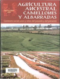 cover of the book Agricultura ancestral : camellones y albarradas : contexto social, usos y retos del pasado y del presente