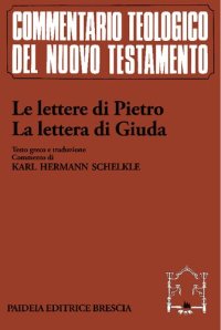 cover of the book Le lettere di Pietro. La lettera di Giuda. Testo greco, traduzione, commento