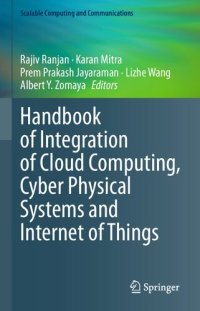 cover of the book Handbook of Integration of Cloud Computing, Cyber Physical Systems and Internet of Things