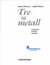 cover of the book Tre og metall: materialer, verktøy, metoder