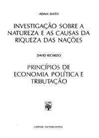 cover of the book Investigação sobre a Natureza e as Causas da Riqueza das Nações / Princípios de Economia Politica e Tributação