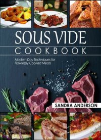 cover of the book Sous Vide Cookbook: Modern Day Techniques for Flawlessly Cooked Meals (Under Pressure Cooking Sous Vide)