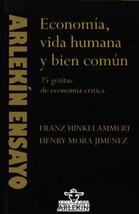 cover of the book Economía, vida humana y bien común. 25 gotitas de economía crítica