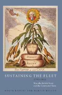 cover of the book Sustaining the Fleet, 1793-1815: War, the British Navy and the Contractor State