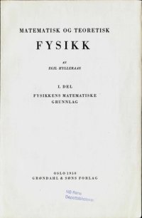 cover of the book Matematisk og teoretisk fysikk 1: Fysikkens matematiske grunnlag