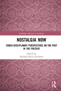 cover of the book Nostalgia Now: Cross-Disciplinary Perspectives on the Past in the Present