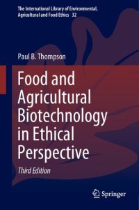 cover of the book FOOD AND AGRICULTURAL BIOTECHNOLOGY IN ETHICAL PERSPECTIVE.