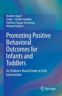 cover of the book Promoting Positive Behavioral Outcomes for Infants and Toddlers: An Evidence-Based Guide to Early Intervention