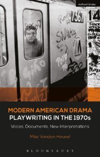 cover of the book Modern American Drama: Playwriting in the 1970s: Voices, Documents, New Interpretations