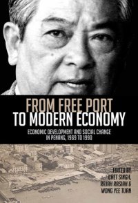 cover of the book From Free Port to Modern Economy: Economic Development and Social Change in Penang, 1969-1990