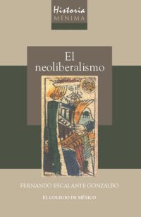 cover of the book Historia mínima del neoliberalismo