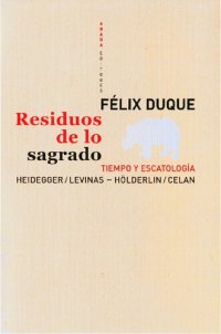 cover of the book Residuos de lo sagrado : tiempo y escatología : Heidegger/Levinas, Hölderlin/Celan