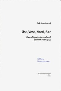 cover of the book Øst, Vest, Nord, Sør:  hovedlinjer i internasjonal politikk etter 1945