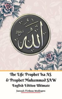 cover of the book The Life of Prophet Isa AS and Prophet Muhammad SAW English Edition Ultimate