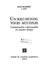 cover of the book Un Solo mundo, voces multiples: comunicación e información en nuestro tiempo; 1980