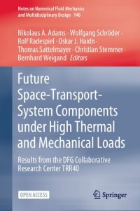 cover of the book Future Space-Transport-System Components under High Thermal and Mechanical Loads: Results from the DFG Collaborative Research Center TRR40