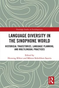 cover of the book Language Diversity in the Sinophone World: Historical Trajectories, Language Planning, and Multilingual Practices