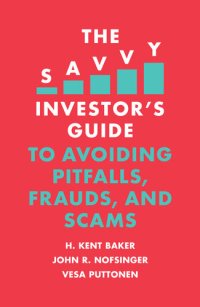 cover of the book The Savvy Investor's Guide to Avoiding Pitfalls, Frauds, and Scams