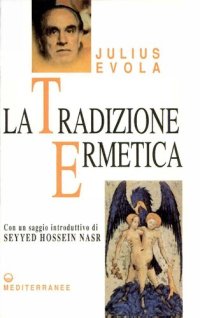 cover of the book La tradizione ermetica : nei suoi simboli, nella sua dottrina e nella sua arte regia